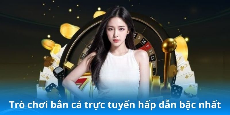 Trò chơi bắn cá trực tuyến hấp dẫn bậc nhất đã có mặt tại W9bet