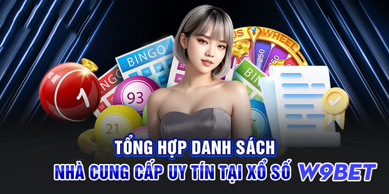 Danh sách các nhà cung cấp trò chơi uy tín tại hạng mục xổ số W9bet