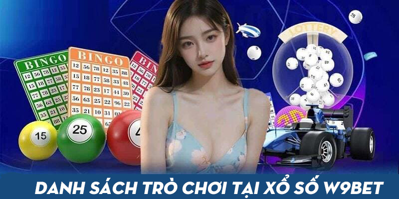 Điểm danh những sản phẩm nổi bật tại xổ số W9bet